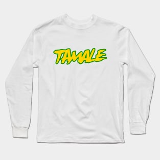 Tamale Long Sleeve T-Shirt